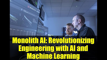 Monolith AI: Revolutionizing Engineering with AI and Machine Learning