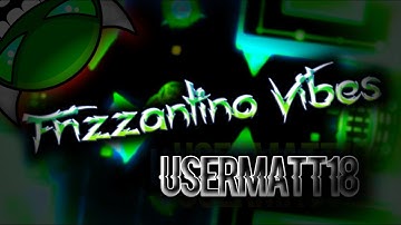 Frizzantino Vibes (Insane Demon) by Usermatt18! | Geometry Dash!