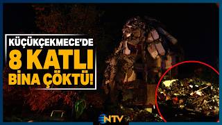 Son Dakika: Küçükçekmece'de 8 Katlı Bina Çöktü! | NTV