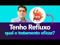 Qual o tratamento eficaz para o refluxo  dr juliano teles