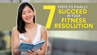 7 Steps to Finally SUCCEED in Your FITNESS Goal 2021 | Joanna Soh