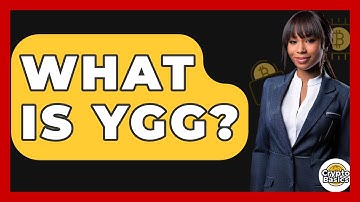 What Is Ygg? - CryptoBasics360.com