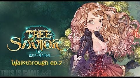 Tree of Savior Walkthrough Gameplay ep.7