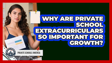 Why Are Private School Extracurriculars So Important For Growth? - Private Schools America