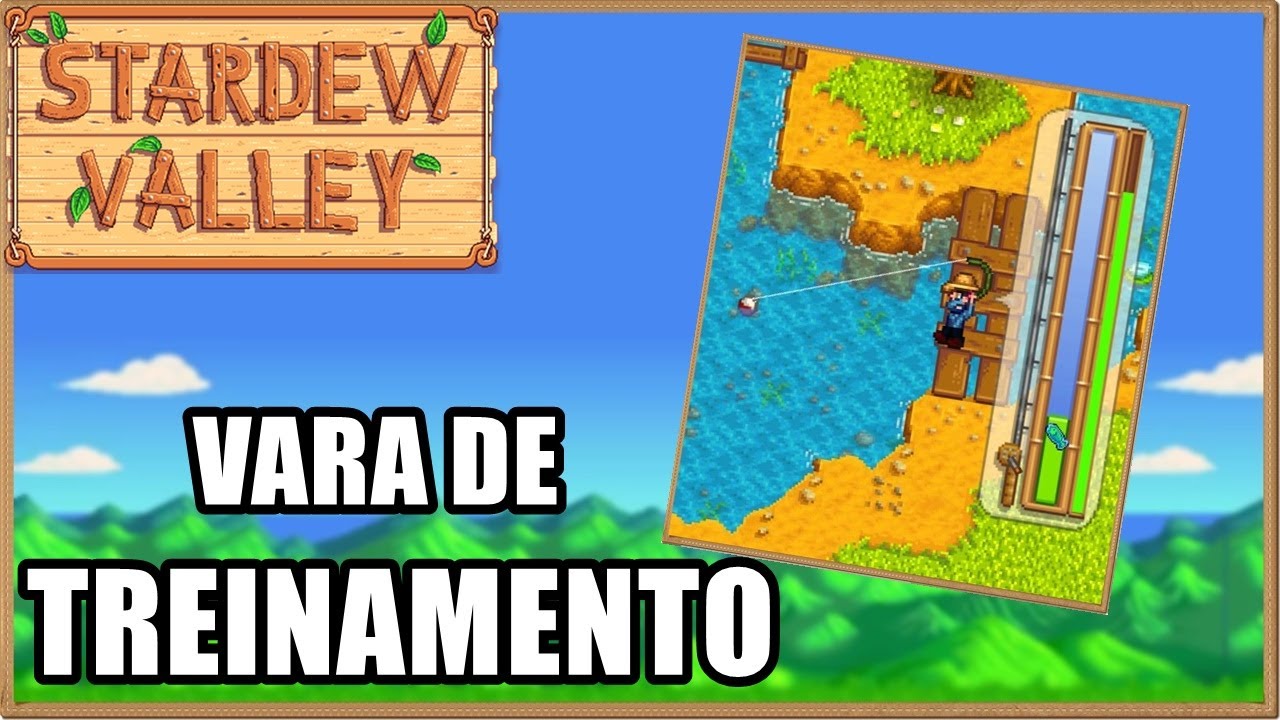 COMO FUNCIONA A VARA DE PESCA DE TREINAMENTO - Stardew Valley - YouTube
