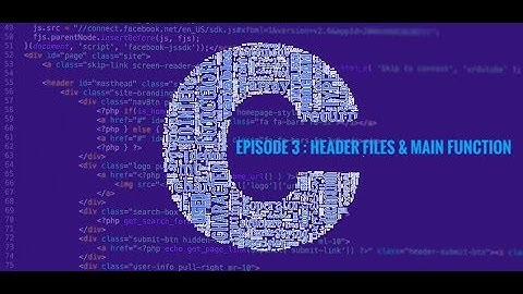 C Programming Episode 3 : Headerfiles And Main() Function