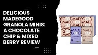 Delicious MadeGood Granola Minis: A Chocolate Chip & Mixed Berry Review