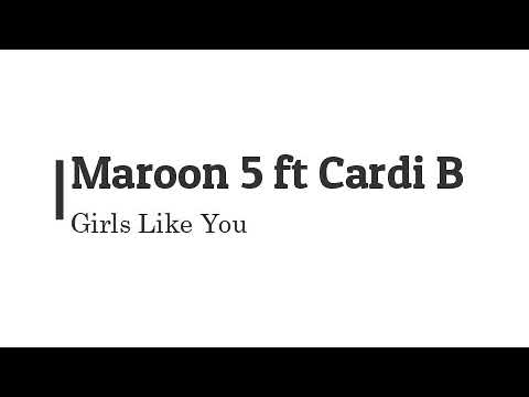Lirik Lagu Dan Terjemahan Girls Like You Maroon 5 Ft Cardi B