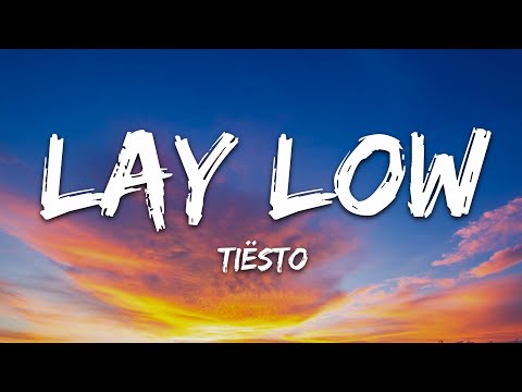 Tiësto - Lay Low (Lyrics)
