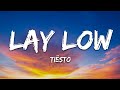 Tiësto - Lay Low (Lyrics)