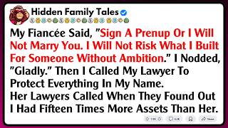 My Fiancée Said, Sign A Prenup Or I Will Not Marry You. I Will Not Risk What I Built For Someone...