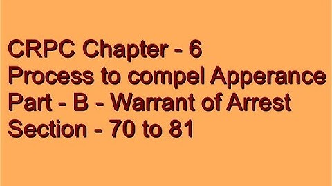 Warrant of Arrest || गिरफ्तारी का वॉरेंट || Chapter - 6, Section - 70 to 81 of CRPC