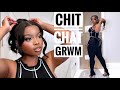 Chit Chat GRWM: I CAN EXPLAIN