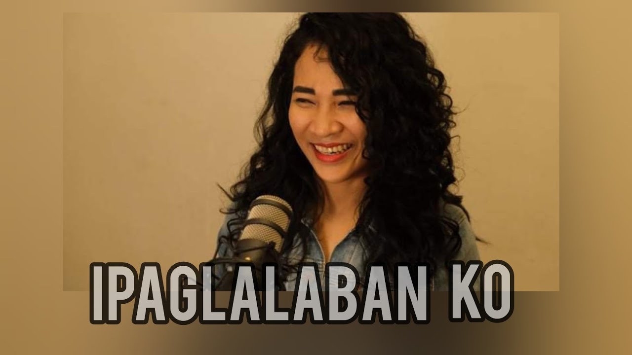 IPAGLALABAN KO FREDDIE AGUILAR WITH LYRICS | MIA SAMPAGUITA COVER IPAGLALABAN KO FREDDIE AGUILAR WITH LYRICS | MIA SAMPAGUITA COVER