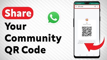 How To Share Your Community QR Code On WhatsApp - Full Guide