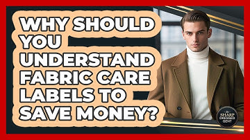 Why Should You Understand Fabric Care Labels To Save Money? - The Sharp Dressed Gent