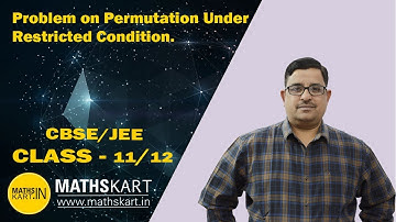 Problem on Permutation under Restricted Condition | CBSE/JEE class 11