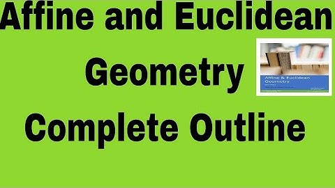 Outline # Affine and euclidean geometry # course  code MTH_ 402#