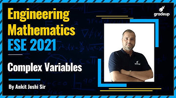 Problems on Complex Variables | Engineering Mathematics | ESE 2021 | Ankit sir | Gradeup