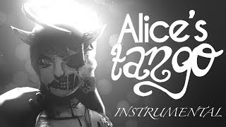 BENDY AND THE INK MACHINE SONG - Alice's Tango (You Will Be Mine) [Instrumental]
