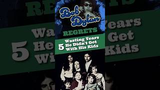 BOB DYLAN REGRETS  5 Wasting Years He Didnt Get With His Kids Net Worth