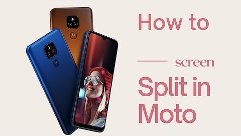 How to split screen in Motorola /Moto E7 plus