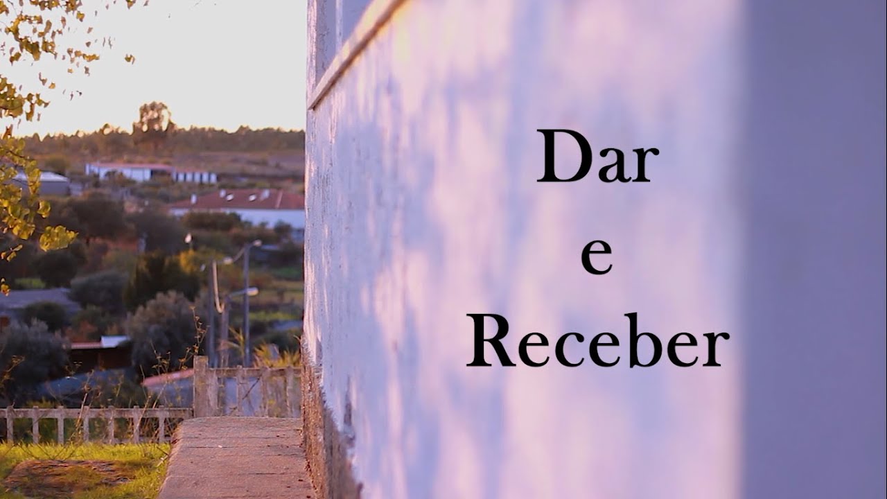 DAR E RECEBER - Documentário / Palvarinho / Castelo Branco