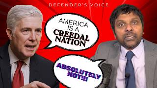 Neil Gorsuch: America a Creedal Nation? | Dr.Paul Kattupalli | Defender’s Voice