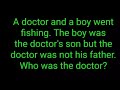 The boy was the doctor's son but the doctor was not his father. Who was the doctor? 99% failed!