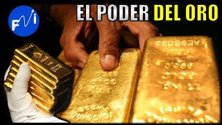 Historia Del Oro Porque Todos Lo Quieren?