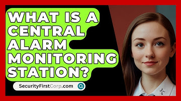 What Is A Central Alarm Monitoring Station? - SecurityFirstCorp.com