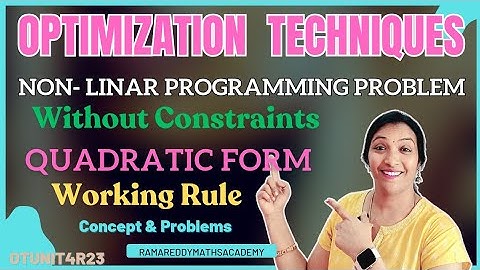 Non-linear Programming Problem without Constraints | Quadratic form in NLPP|#OptimizationTechniques