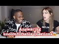 Answering the TOP most Uncomfortable questions