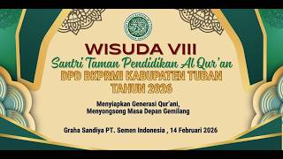 WISUDA VIII SANTRI TPQ BKPRMI KAB. TUBAN | GRAHA SANDYA PT. SEMEN INDONESIA | 14 PEBRUARI 2026