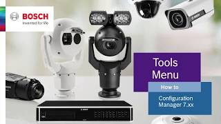 Bosch Security - Configuration Manager 7 - How to use the tools menu