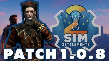 Sim Settlements 2 Patch 1.0.8: The Cure for Madness!