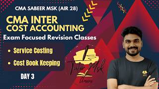 Cost Accounting I Exam Oriented Revision Day 3 I CMA Inter I Service Costing, Cost Book Keeping.