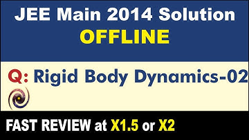 JEE Main 2014 Physics Solutions | Rigid Body Dynamics-02
