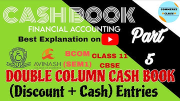 Cash book| Part 5| Financial Accounting| Bcom(sem1)| osmania university| Class 11| cbse| Avinash 