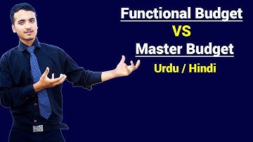 Functional Budget VS Master Budget | Urdu / Hindi