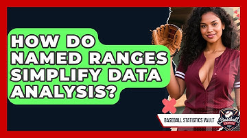 How Do Named Ranges Simplify Data Analysis? - Baseball Statistics Vault