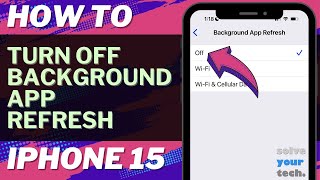How to Turn Off Background App Refresh on iPhone 15