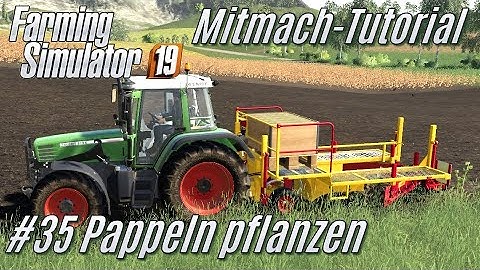 LS19 Mitmach Tutorial: #35 Pappeln pflanzen