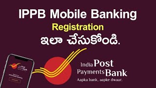 IPPB Mobile Banking Registration in Telugu 2024| India Post Payment Bank Mobile Banking