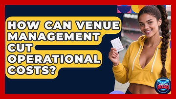 How Can Venue Management Cut Operational Costs? - Where the Fans Roar