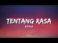 Astrid - Tentang Rasa (Lirik Lagu)