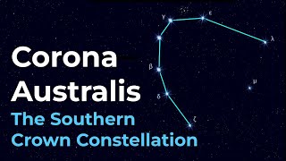 How to Find Corona Australis the Southern Crown Constellation