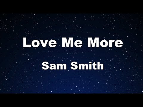 Karaoke♬ Love Me More - Sam Smith 【No Guide Melody】 Instrumental, Lyric