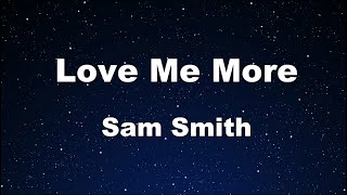 Karaoke♬ Love Me More - Sam Smith 【No Guide Melody】 Instrumental, Lyric