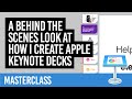 A behind the scenes look at how I create Apple Keynote decks [MASTERCLASS]